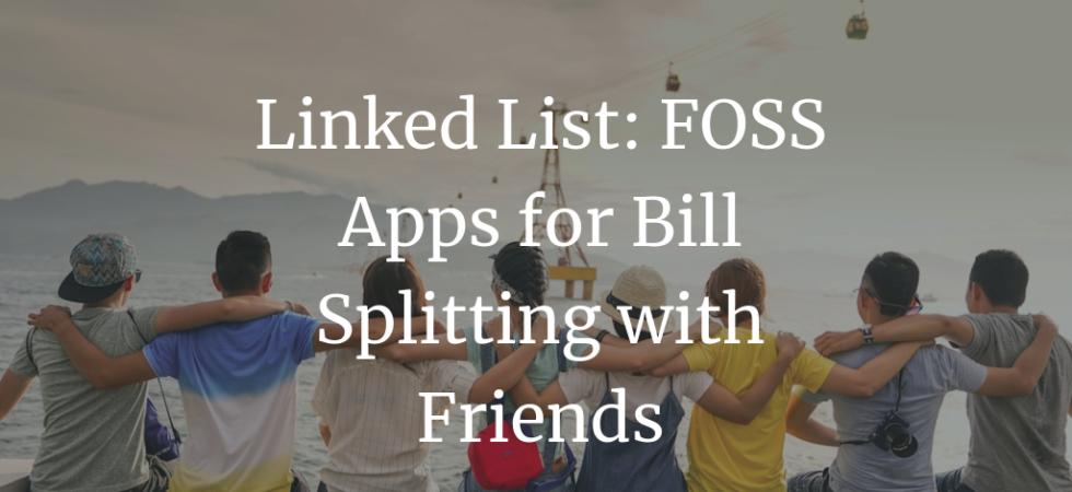 Linked List: FOSS Apps for Bill Splitting with Friends